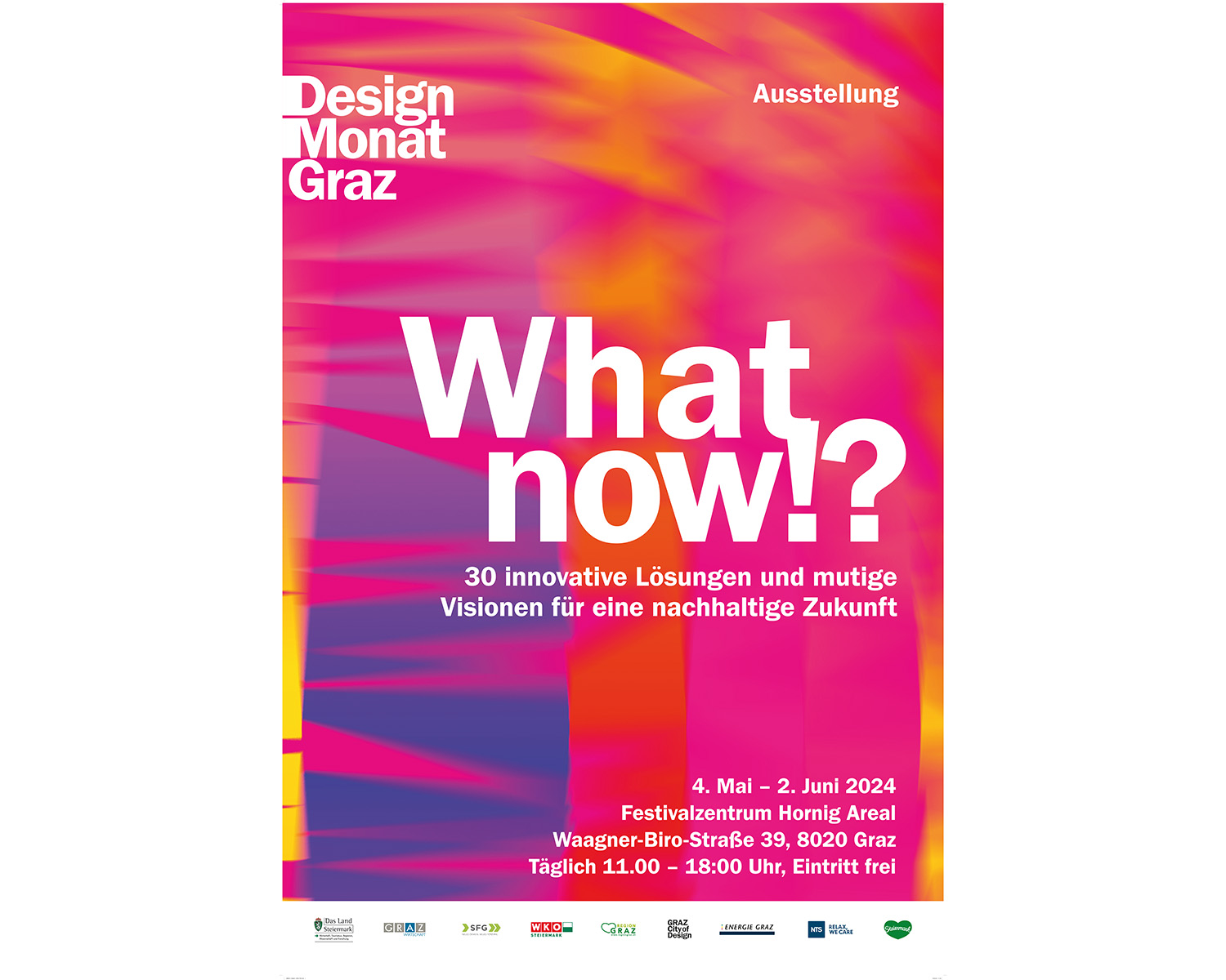 Plakat für die Ausstellung "Design Monat Graz" mit leuchtenden Farben in Pink, Orange und Lila. Der große Text lautet "What now!?" und verweist auf die Veranstaltungsdaten (4. Mai bis 2. Juni 2024) und den Veranstaltungsort in Graz, Österreich.